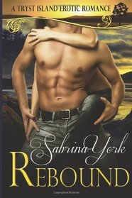 Rebound: A Tryst Island Erotic Romance (Volume 1)