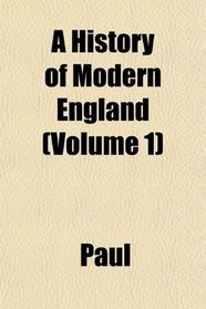 A History of Modern England (Volume 1)