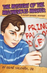 The Mystery of the Mischievous Marker: A Mickey Rangel Mystery / El misterio del malvado marcador: Coleccion Mickey Rangel, Detective Privado