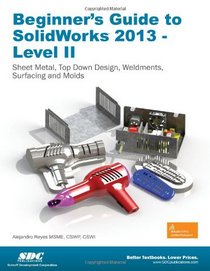 Beginner's Guide to SolidWorks 2013 - Level 2