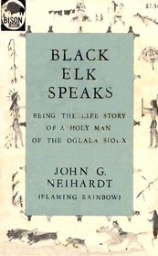 Black Elk Speaks, Being the Life Story of a Holy Man of the Oglala Sioux