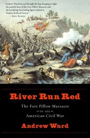 River Run Red: The Fort Pillow Massacre in the American Civil War