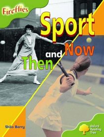 Oxford Reading Tree: Stage 7: Fireflies: Sport Then and Now