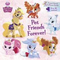 Pet Friends Forever! (Disney Princess: Palace Pets) (Super Deluxe Pictureback)