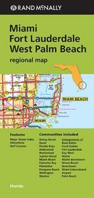 Rand McNally Folded Map: Miami, Fort Lauderdale, and West Palm Beach Regional Map (Rand McNally Miami/Fort Lauderdale/West Palm Beach)