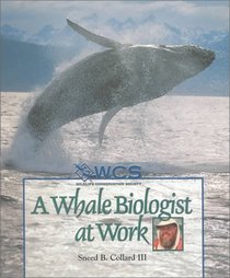 A Whale Biologist at Work (Wildlife Conservation Society Books)