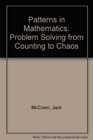 Patterns in Mathematics: Problem Solving from Counting to Chaos (Mathematics)