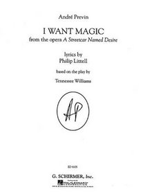 I Want Magic: From the Opera a Streetcar Named Desire Based on the Play by Tennessee Williams