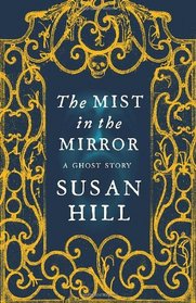 The Mist in the Mirror: A Ghost Story