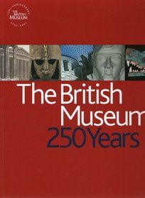 British Museum : 250 Years