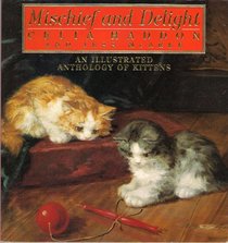 Mischief and Delight an ilustrated anthology of kittens