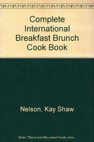 Complete International Breakfast Brunch Cook Book