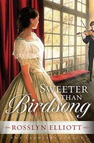 Sweeter than Birdsong (Saddler's Legacy, Bk 2)