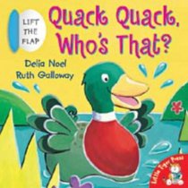 Quack Quack, Who's That? (Lift-the-flap Book)