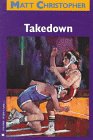 Takedown (Matt Christopher Sports Classics)