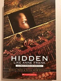 Hidden Like Anne Frank: 14 True Stories of Survival