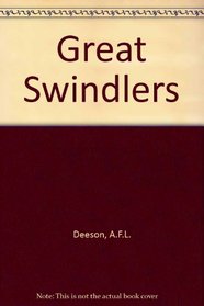 Great swindlers: Horatio Bottomley, Maundy Gregory, Alves Reis, Ivar Kreuger, Victor Lustig, 