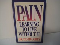Pain: Learning to Live Without It
