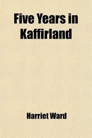 Five Years in Kaffirland