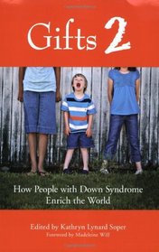 Gifts 2: How People with Down Syndrome Enrich the World
