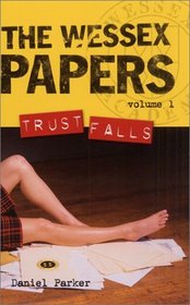 Trust Falls: The Wessex Papers, Vol. 1