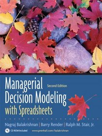 Managerial Decision Modeling with Spreadsheets and Student CD Package (2nd Edition)