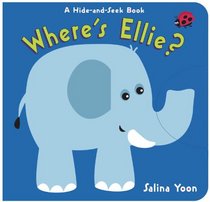 Where's Ellie?: A Hide-and-Seek Book (Hide & Seek Book)