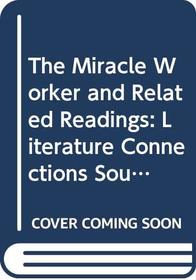 The Miracle Worker and Related Readings: Literature Connections Source Book