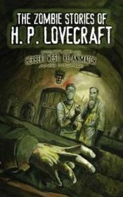The Zombie Stories of H. P. Lovecraft: Featuring Herbert West--Reanimator and More! (Dover Horror Classics)