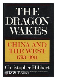 The dragon wakes: China and the West, 1793-1911