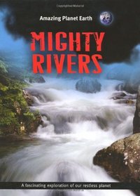 Mighty Rivers (Amazing Planet Earth)