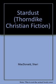 Stardust (Thorndike Large Print Christian Fiction)