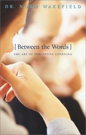 Between the Words): The Art of Perceptive Listening