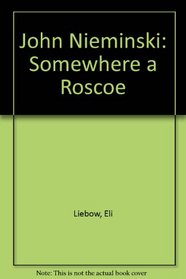 John Nieminski: Somewhere a Roscoe