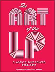 The Art of the LP: Classic Album Covers 1955?1995
