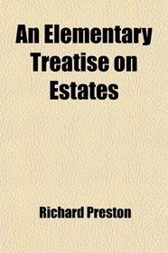 An Elementary Treatise on Estates