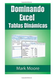 Dominando Excel: Tablas Dinamicas (Spanish Edition)