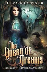 The Queen of Dreams (The Dashkova Memoirs) (Volume 6)