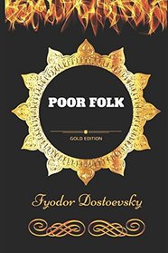 Poor Folk: By Fyodor Dostoevsky - Illustrated