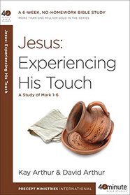 Jesus: Experiencing His Touch (40-Minute Bible Studies)