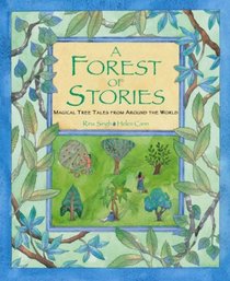 A Forest of Stories: Magical Tree Tales from Around the World