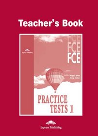 FCE Practice Tests: Teacher's Book Level 1