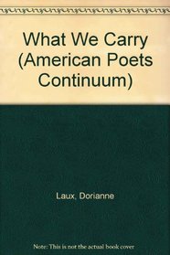 What We Carry (American Poets Continuum Series,)
