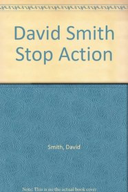 David Smith Stop Action