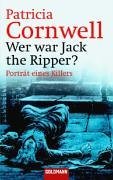 Wer war Jack the Ripper? : Portrt Eines Killers (Portrait of a Killer: Jack the Ripper-Case Closed) (German Edition)