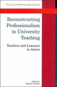 RECONSTRUCTING PROFESSIONALISM IN UNIVERSITY TEACHING