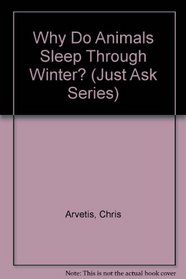 Why Do Animals Sleep Through Winter? (Just Ask Series)