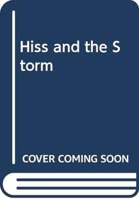 Hiss and the Storm