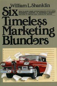 Six Timeless Marketing Blunders