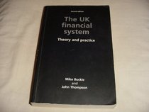 The Uk Financial System : Theory and Practice: Theory and Practice
